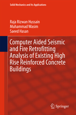 Buchcover Computer Aided Seismic and Fire Retrofitting Analysis of Existing High Rise Reinforced Concrete Buildings | Raja Rizwan Hussain | EAN 9789401772976 | ISBN 94-017-7297-5 | ISBN 978-94-017-7297-6