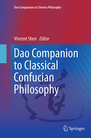 Buchcover Dao Companion to Classical Confucian Philosophy | EAN 9789401776851 | ISBN 94-017-7685-7 | ISBN 978-94-017-7685-1