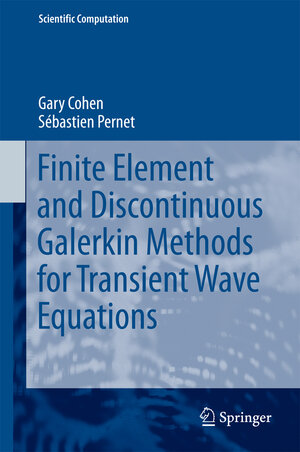 Buchcover Finite Element and Discontinuous Galerkin Methods for Transient Wave Equations | Gary Cohen | EAN 9789401777599 | ISBN 94-017-7759-4 | ISBN 978-94-017-7759-9