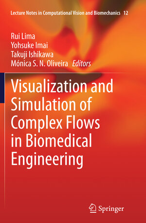 Buchcover Visualization and Simulation of Complex Flows in Biomedical Engineering | EAN 9789401779173 | ISBN 94-017-7917-1 | ISBN 978-94-017-7917-3
