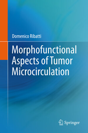 Buchcover Morphofunctional Aspects of Tumor Microcirculation | Domenico Ribatti | EAN 9789401782043 | ISBN 94-017-8204-0 | ISBN 978-94-017-8204-3