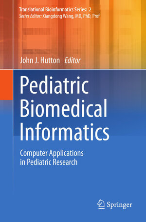 Buchcover Pediatric Biomedical Informatics  | EAN 9789401782203 | ISBN 94-017-8220-2 | ISBN 978-94-017-8220-3