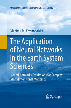 Buchcover The Application of Neural Networks in the Earth System Sciences | Vladimir M. Krasnopolsky | EAN 9789401784658 | ISBN 94-017-8465-5 | ISBN 978-94-017-8465-8