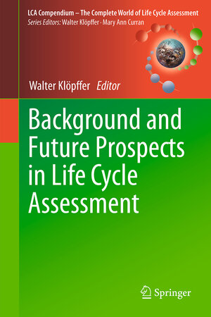 Buchcover Background and Future Prospects in Life Cycle Assessment  | EAN 9789401786966 | ISBN 94-017-8696-8 | ISBN 978-94-017-8696-6
