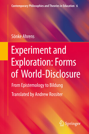 Buchcover Experiment and Exploration: Forms of World-Disclosure | Sönke Ahrens | EAN 9789401787086 | ISBN 94-017-8708-5 | ISBN 978-94-017-8708-6