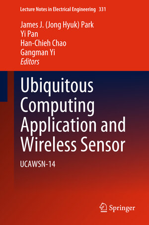 Buchcover Ubiquitous Computing Application and Wireless Sensor | EAN 9789401796170 | ISBN 94-017-9617-3 | ISBN 978-94-017-9617-0