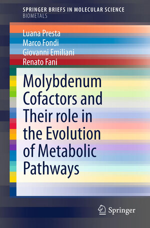 Buchcover Molybdenum Cofactors and Their role in the Evolution of Metabolic Pathways | Luana Presta | EAN 9789401799720 | ISBN 94-017-9972-5 | ISBN 978-94-017-9972-0