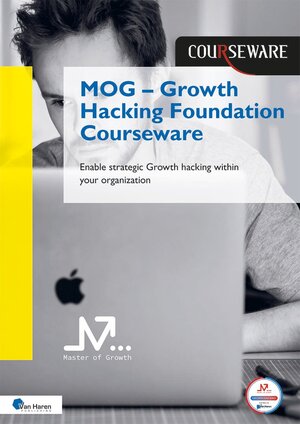 Buchcover MOG – Growth Hacking Foundation Courseware | Bart de Lege | EAN 9789401809474 | ISBN 94-018-0947-X | ISBN 978-94-018-0947-4