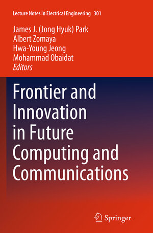 Buchcover Frontier and Innovation in Future Computing and Communications  | EAN 9789402403121 | ISBN 94-024-0312-4 | ISBN 978-94-024-0312-1