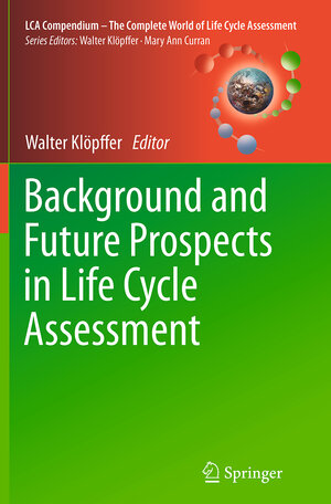Buchcover Background and Future Prospects in Life Cycle Assessment  | EAN 9789402407815 | ISBN 94-024-0781-2 | ISBN 978-94-024-0781-5