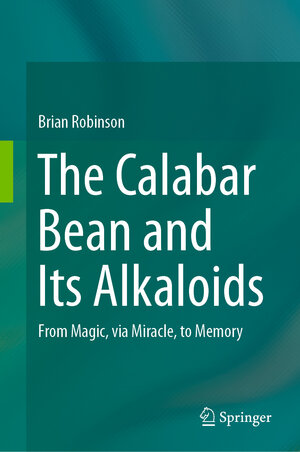 Buchcover The Calabar Bean and its Alkaloids | Brian Robinson | EAN 9789402411904 | ISBN 94-024-1190-9 | ISBN 978-94-024-1190-4