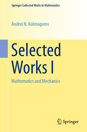 Buchcover Selected Works I | Andrei N. Kolmogorov | EAN 9789402417081 | ISBN 94-024-1708-7 | ISBN 978-94-024-1708-1