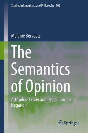 Buchcover The Semantics of Opinion | Melanie Bervoets | EAN 9789402417470 | ISBN 94-024-1747-8 | ISBN 978-94-024-1747-0