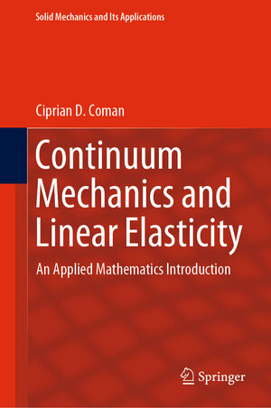 Buchcover Continuum Mechanics and Linear Elasticity | Ciprian D. Coman | EAN 9789402417715 | ISBN 94-024-1771-0 | ISBN 978-94-024-1771-5
