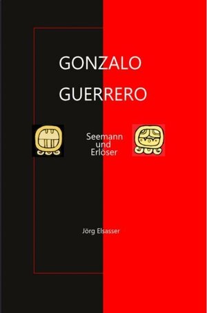 Buchcover Gonzalo Guerrero | Jörg Elsasser | EAN 9789403624198 | ISBN 94-036-2419-1 | ISBN 978-94-036-2419-8