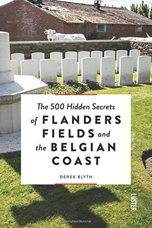 Buchcover The 500 hidden secrets of Flanders Fields and the Belgian coast | Derek Blyth | EAN 9789460581281 | ISBN 94-6058-128-5 | ISBN 978-94-6058-128-1