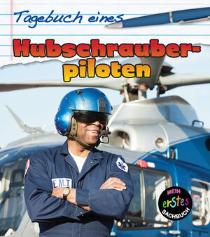 Buchcover Tagebuch eines Hubschrauberpiloten | Angela Royston | EAN 9789461754929 | ISBN 94-6175-492-2 | ISBN 978-94-6175-492-9