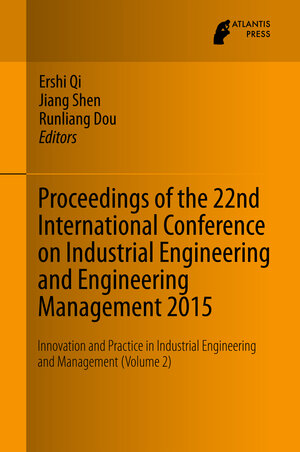 Buchcover Proceedings of the 22nd International Conference on Industrial Engineering and Engineering Management 2015  | EAN 9789462391765 | ISBN 94-6239-176-9 | ISBN 978-94-6239-176-5