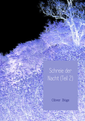 Buchcover Schreie der Nacht (Teil 2) | Oliver Böge | EAN 9789462543102 | ISBN 94-6254-310-0 | ISBN 978-94-6254-310-2