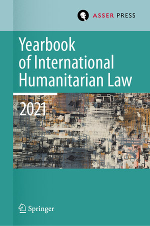 Buchcover Yearbook of International Humanitarian Law, Volume 24 (2021)  | EAN 9789462655591 | ISBN 94-6265-559-6 | ISBN 978-94-6265-559-1