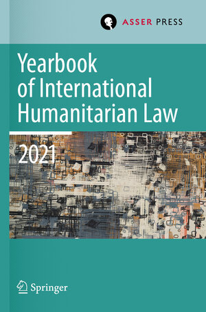 Buchcover Yearbook of International Humanitarian Law, Volume 24 (2021)  | EAN 9789462655614 | ISBN 94-6265-561-8 | ISBN 978-94-6265-561-4