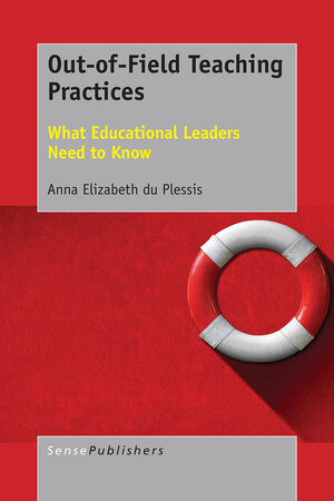 Buchcover Out-of-Field Teaching Practices | Anna Elizabeth du Plessis | EAN 9789463009539 | ISBN 94-6300-953-1 | ISBN 978-94-6300-953-9