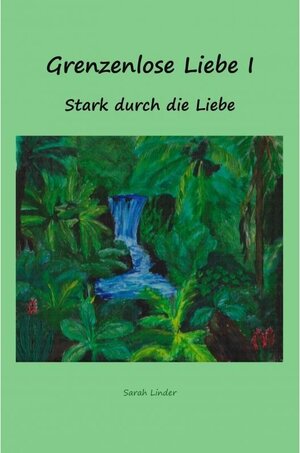 Buchcover Grenzenlose Liebe I | Sarah Linder | EAN 9789463426367 | ISBN 94-6342-636-1 | ISBN 978-94-6342-636-7