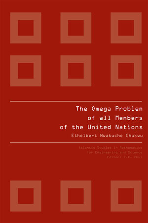 Buchcover THE OMEGA PROBLEM OF ALL MEMBERS OF THE UNITED NATIONS | Ethelbert Nwakuche Chukwu | EAN 9789491216268 | ISBN 94-91216-26-0 | ISBN 978-94-91216-26-8