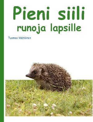 Buchcover Pieni siili | Tuomas Väätäinen | EAN 9789522867377 | ISBN 952-286-737-3 | ISBN 978-952-286-737-7