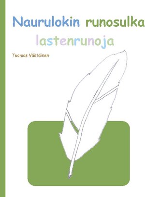 Buchcover Naurulokin runosulka | Tuomas Väätäinen | EAN 9789522869609 | ISBN 952-286-960-0 | ISBN 978-952-286-960-9