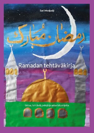 Buchcover Ramadan tehtäväkirja | Sari Medjadji | EAN 9789523183292 | ISBN 952-318-329-X | ISBN 978-952-318-329-2