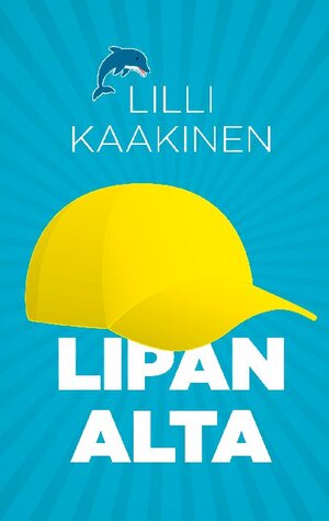 Buchcover Lipan alta | Lilli Kaakinen | EAN 9789523186521 | ISBN 952-318-652-3 | ISBN 978-952-318-652-1