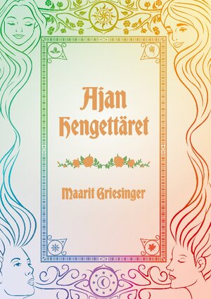 Buchcover Ajan Hengettäret | Maarit Griesinger | EAN 9789523305632 | ISBN 952-330-563-8 | ISBN 978-952-330-563-2
