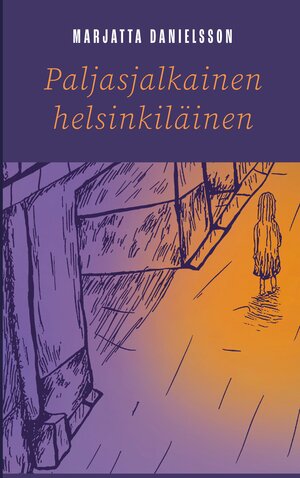 Buchcover Paljasjalkainen helsinkiläinen | Marjatta Danielsson | EAN 9789528000440 | ISBN 952-80-0044-4 | ISBN 978-952-80-0044-0
