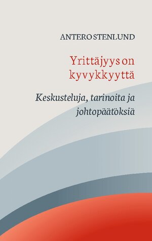 Buchcover Yrittäjyys on kyvykkyyttä | Antero Stenlund | EAN 9789528060970 | ISBN 952-80-6097-8 | ISBN 978-952-80-6097-0