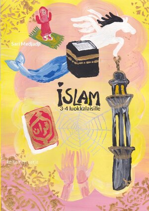 Buchcover Islam 3-4 luokkalaisille | Sari Medjadji | EAN 9789528062417 | ISBN 952-80-6241-5 | ISBN 978-952-80-6241-7