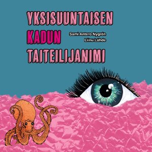 Buchcover Yksisuuntaisen kadun taiteilijanimi | Sami Antero Nygren | EAN 9789528063094 | ISBN 952-80-6309-8 | ISBN 978-952-80-6309-4