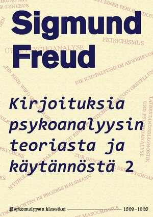 Buchcover Kirjoituksia psykoanalyysin teoriasta ja käytännöstä 2 | Sigmund Freud | EAN 9789528063124 | ISBN 952-80-6312-8 | ISBN 978-952-80-6312-4