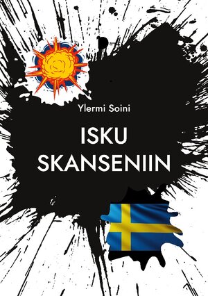 Buchcover Isku Skanseniin | Ylermi Soini | EAN 9789528065166 | ISBN 952-80-6516-3 | ISBN 978-952-80-6516-6