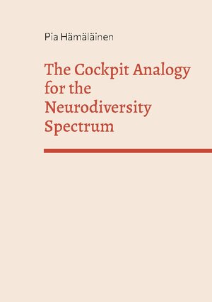 Buchcover The Cockpit Analogy for the Neurodiversity Spectrum | Pia Hämäläinen | EAN 9789528066460 | ISBN 952-80-6646-1 | ISBN 978-952-80-6646-0