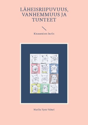 Buchcover läheisriipuvuus, Vanhemmuus ja tunteet | Marika Ypyä-Valtari | EAN 9789528066583 | ISBN 952-80-6658-5 | ISBN 978-952-80-6658-3