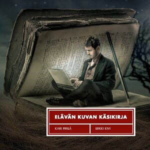 Buchcover Elävän kuvan käsikirja | Erkki Kivi | EAN 9789528067689 | ISBN 952-80-6768-9 | ISBN 978-952-80-6768-9