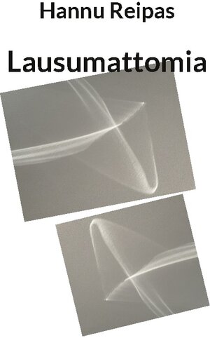 Buchcover Lausumattomia | Hannu Reipas | EAN 9789528067788 | ISBN 952-80-6778-6 | ISBN 978-952-80-6778-8