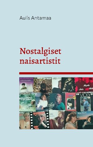 Buchcover Nostalgiset naisartistit | Aulis Antamaa | EAN 9789528068006 | ISBN 952-80-6800-6 | ISBN 978-952-80-6800-6