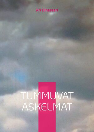 Buchcover Tummuvat askelmat | Ari Liinasaari | EAN 9789528085881 | ISBN 952-80-8588-1 | ISBN 978-952-80-8588-1