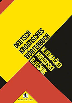 Buchcover Deutsch-Kroatisches Wörterbuch /Njemacko-hrvatski rjecnik | Marija Uroic | EAN 9789530403024 | ISBN 953-0-40302-X | ISBN 978-953-0-40302-4