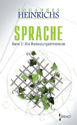 Buchcover Philosophische Semiotik / Sprache, Band 2: Die Bedeutungsdimension | Johannes Heinrichs | EAN 9789544493516 | ISBN 954-449-351-4 | ISBN 978-954-449-351-6