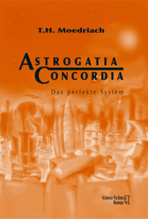 Buchcover Astrogatia Concordia | T.H. Moedriach | EAN 9789612762117 | ISBN 961-276-211-2 | ISBN 978-961-276-211-7