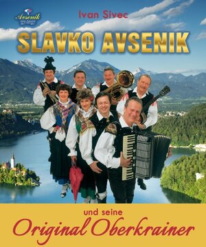 Buchcover Slavko Avsenik und seine Original Oberkrainer | Ivan Sivec | EAN 9789616868518 | ISBN 961-6868-51-9 | ISBN 978-961-6868-51-8