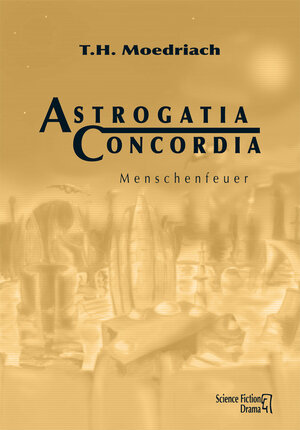 Buchcover Astrogatia Concordia | T.H. Moedriach | EAN 9789619320822 | ISBN 961-93208-2-4 | ISBN 978-961-93208-2-2